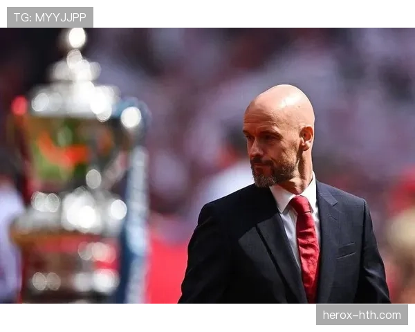 滕哈赫球队执行标准近期表现稳健